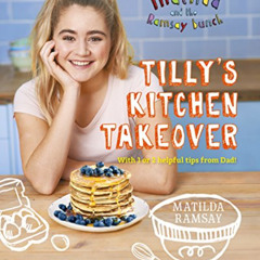 [VIEW] PDF 📚 Matilda & The Ramsay Bunch: Tilly's Kitchen Takeover: by  Matilda Ramsa