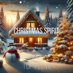 (Music for Content Creators) - Christmas Spirit [Holiday, Vlog Music by Top Flow]