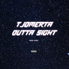 Outta Sight (Prod. N3ro)