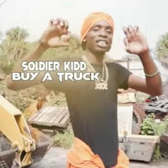 Soldier Kidd - Buy a truck