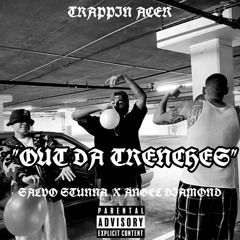 TRAPPINACER - "OUT DA TRENCHEZ" Ft. SALVO STUNNA X ANGEL DIAMOND