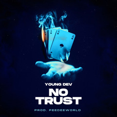 No Trust prod. peedeeworld