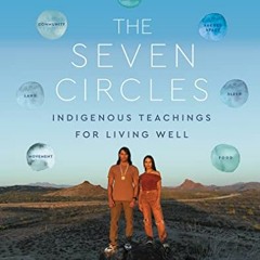 ACCESS PDF EBOOK EPUB KINDLE The Seven Circles: Indigenous Teachings for Living Well