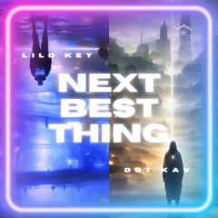 Next Best Thing ft. Lilo Key prod. GMBEATZ - DOT KAV