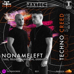 TCP021 - Techno Creed Podcast -  NoNameLeft Guest Mix