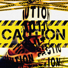 CAUTION