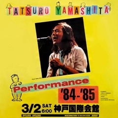 『THE OPENING FOR PERFORMANCE 84 - 85』 [LIVE] [EXTRA]
