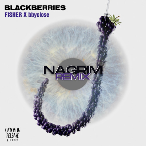 FISHER , bbyclose - Blackberries (NaGrim Remix)