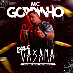 MC GORDINHO - Baile Do Cabana Parando Tudo -DJ MASCOTE(EXCLUSIVAA)