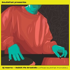 Rabbit Pie BreakMix (Official SoulWhat PromoMix)
