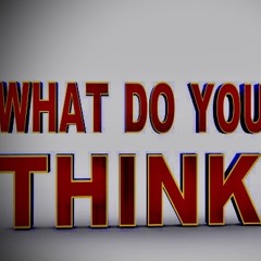 What Do You Think?