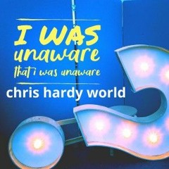 I Was Unaware That I Was Unaware