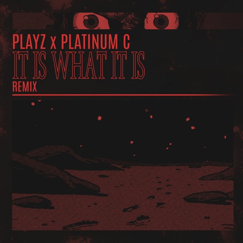 It Is What It Is (Lets Go) Remix Feat. Platinum C