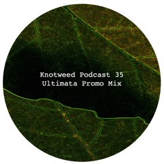 Knotweed Podcast 35 (Ultimata promo mix)