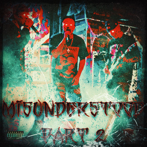 MISUNDERSTOOD PT.2 Ft RXW-GAUD$