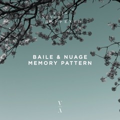 BAILE & Nuage - Memory Pattern