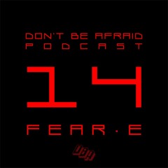 DBA PODCAST 014 - FEAR-E