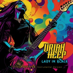 Uriah Heep - Lady In Black (Think Positive Instrumental Version)