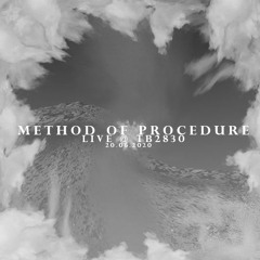 Method Of Procedure - Live @ TB2830 [20Jun2020]