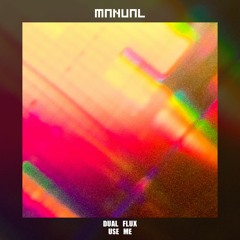 FREE DOWNLOAD: Dual Flux - Use Me