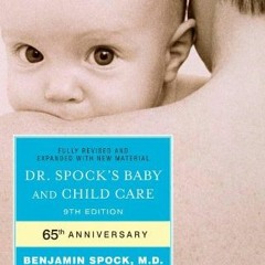 [Get] PDF 📨 Dr. Spock's Baby and Child Care: 9th Edition by  Benjamin Spock &  Rober
