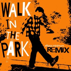 FENG - WALK IN THE PARK (EFTPOS MINIMUM REMIX)