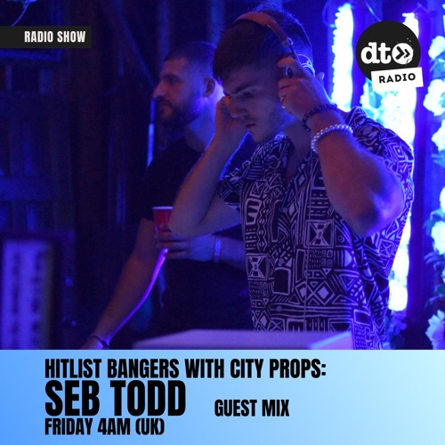 Hitlist Bangers #11 w/ City Props & Seb Todd (Guest Mix)