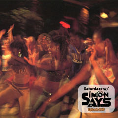 Saturdaze w/ Simon Says Ep. 045