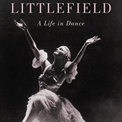 Get [EPUB KINDLE PDF EBOOK] Catherine Littlefield: A Life in Dance by  Sharon Skeel �