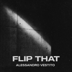 Flip That - Alessandro Vestito