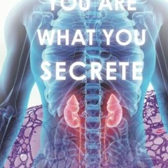 DOWNLOAD EPUB 📃 You Are What You Secrete: A Practical Guide to Common, Hormone-Relat
