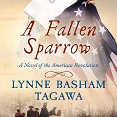 ❤️ Read A Fallen Sparrow: A Novel of the American Revolution (The Russells Book 3) by  Lynne Tag