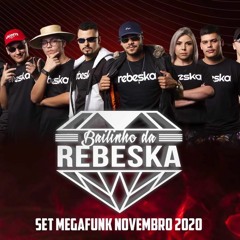 Set MegaFunk Novembro 2020 - Parte 2 - Bailinho Da Rebeska