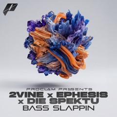 2VINE, Ephesis & Die Spektu - Bass Slappin (FREE DL)