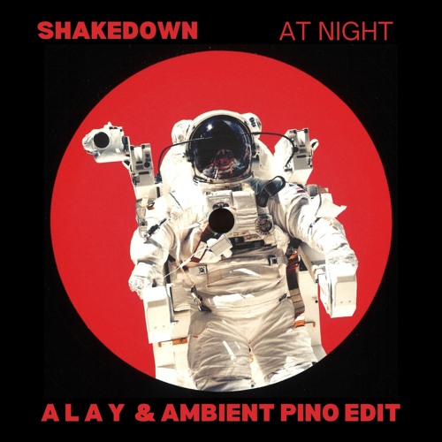 ALAY & Ambient Pino EDIT - At Night (Shakedown)