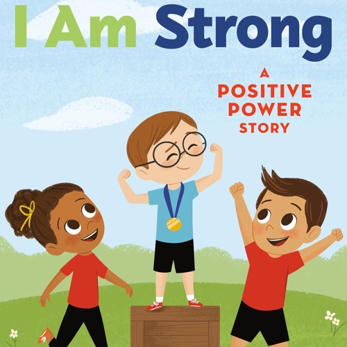 READ [PDF] I Am Strong: A Positive Power Story (Step into Reading) ful