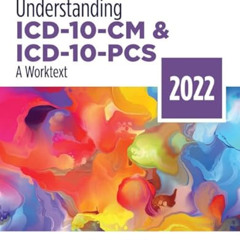 Get EBOOK √ Understanding ICD-10-CM and ICD-10-PCS: A Worktext, 2022 Edition: A Workt