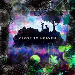 Close To Heaven | (Available on Spotify)