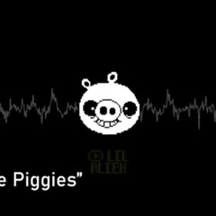 Bad Time Piggies Remix Lil’Alien