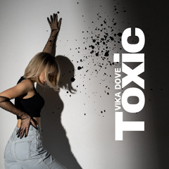 Vika Dove - Toxic