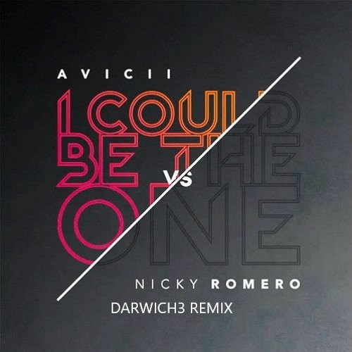 Avicii vs Nicky Romero - I Could Be The One (Darwich3 Remix)