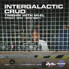 Intergalactic Crud w/ Mi-El 14/05/2021