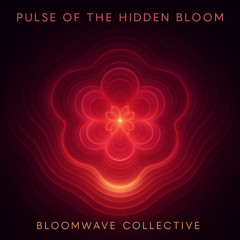 Pulse of the Hidden Bloom _4
