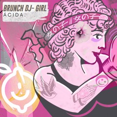 Brunch DJ (Exclusive)- Girl