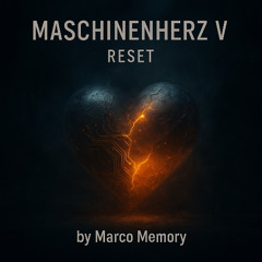 Maschinenherz V – Reset