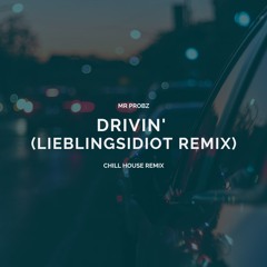 Drivin' (Around The City) [Der Lieblingsidiot Remix] - Mr. Probz