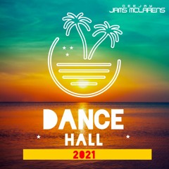 DANCE HALL  2021  - The Best Hits  Vol. 1 @ DJ JAMS MCLARENS