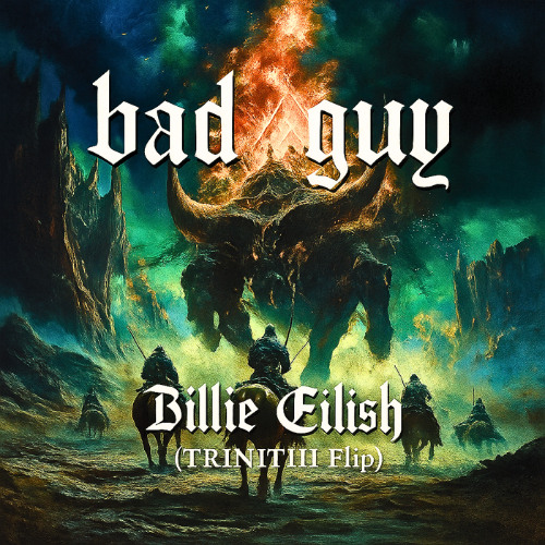 Billie Eilish - Bad Guy (TRINITIII Flip)