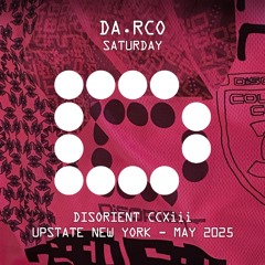 DA.RCO - Saturday - Disorient CCXiii - May 2025