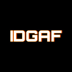 IDGAF
